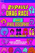 RuPaul’s Drag Race and Philosophy