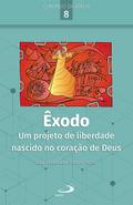 Êxodo: Um projeto de liberdade nascido no coração de Deus