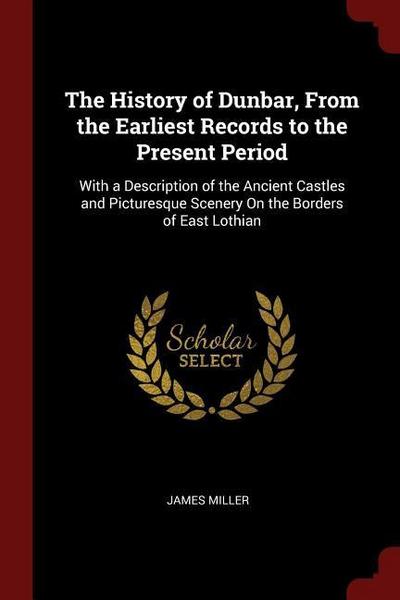 HIST OF DUNBAR FROM THE EARLIE