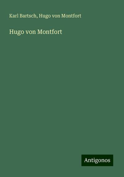 Bartsch, K: Hugo von Montfort