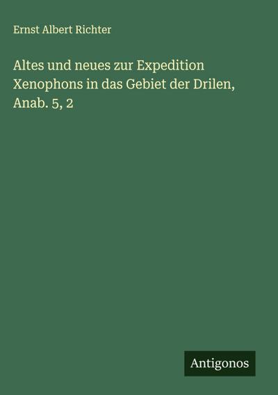 Altes und neues zur Expedition Xenophons in das Gebiet der Drilen, Anab. 5, 2