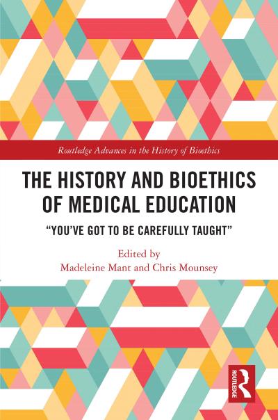 The History and Bioethics of Medical Education