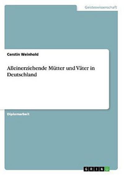 Alleinerziehende Mütter und Väter in Deutschland