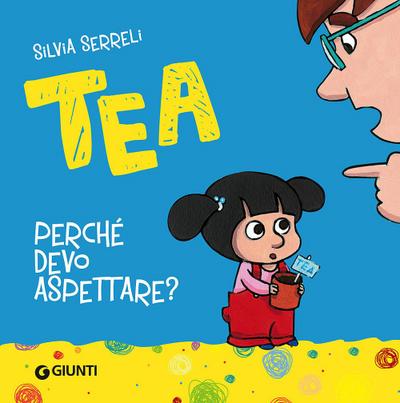 Perché devo aspettare? Tea