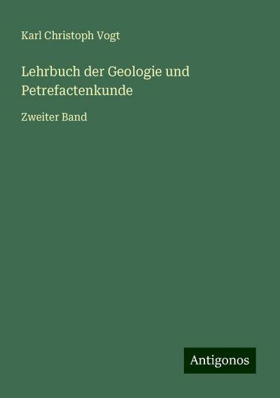 Vogt, K: Lehrbuch der Geologie und Petrefactenkunde