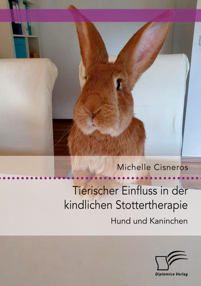 Tierischer Einfluss in der kindlichen Stottertherapie. Hund und Kaninchen.