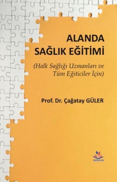 Alanda Saglik Egitimi;Halk Sagligi Uzmanlari ve Tüm Egiticiler Icin