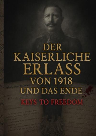Der Kaiserliche Erlass von 1918 und das Ende