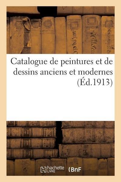 Catalogue de Peintures Et de Dessins Anciens Et Modernes