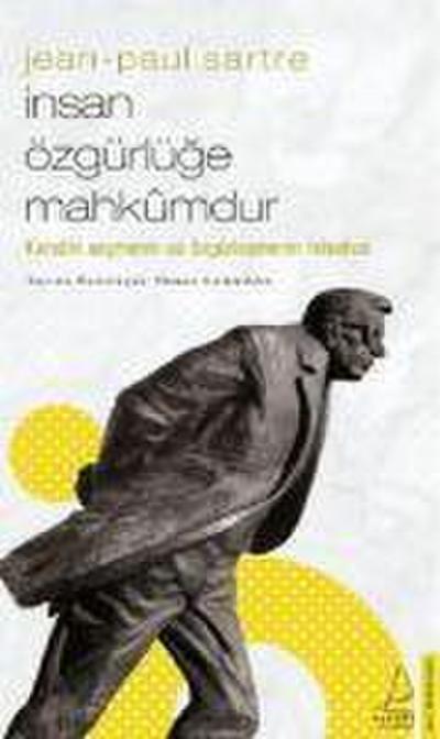 Insan Özgürlüge Mahkumdur - Jean Paul Sartre