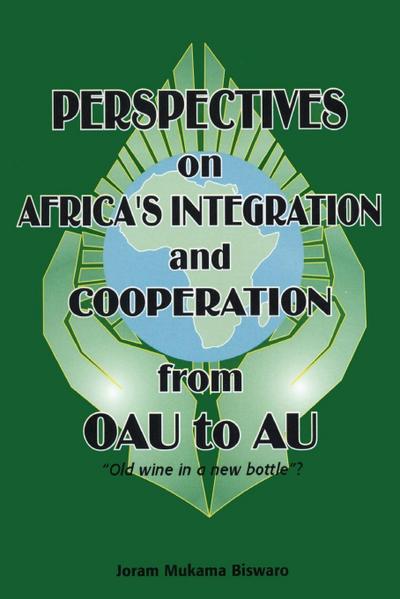 Perspectives on Africa’s Integration and Cooperation from OAU to AU?