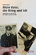 Mein Vater, der Krieg und ich: Tagebücher 1944-1949