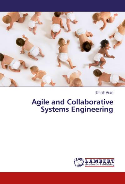 Agile and Collaborative Systems Engineering