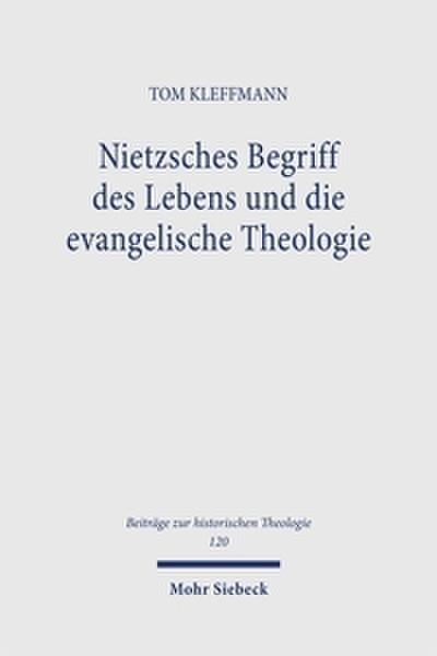 Nietzsches Begriff des Lebens und die evangelische Theologie