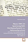 Neues UWG im Spannungsfeld: Wettbewerbsrecht vs.Ve