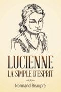 LUCIENNE LA SIMPLE D’ESPRIT
