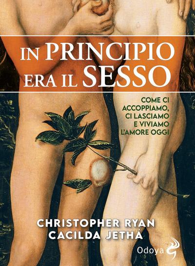In principio era il sesso. Come ci accoppiamo, ci lasciamo e viviamo l’amore oggi