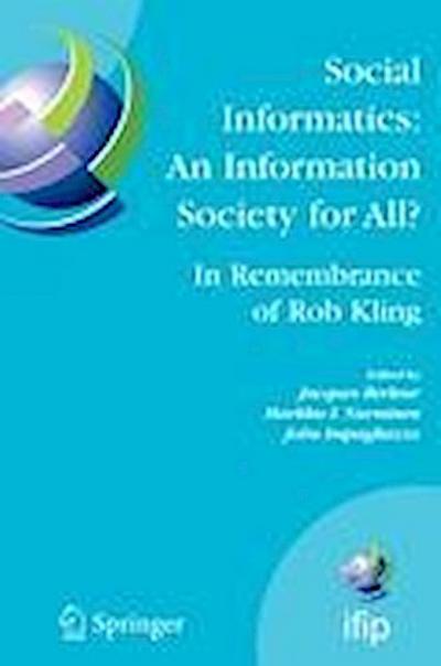 Social Informatics: An Information Society for All? In Remembrance of Rob Kling
