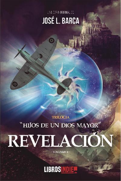 REVELACIÓN (TRILOGÍA HIJOS DE UN DIOS MAYOR, VOL. I)