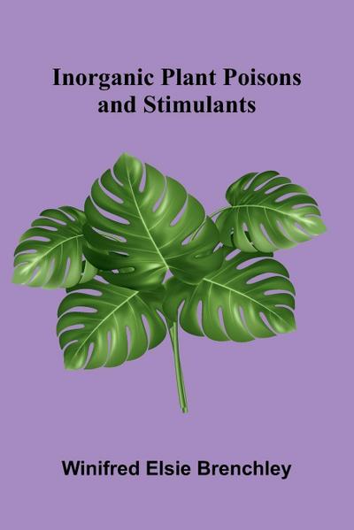 Inorganic Plant Poisons And Stimulants