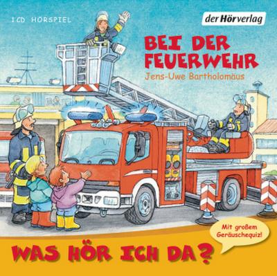 Was hör ich da? Bei der Feuerwehr,Audio-CD