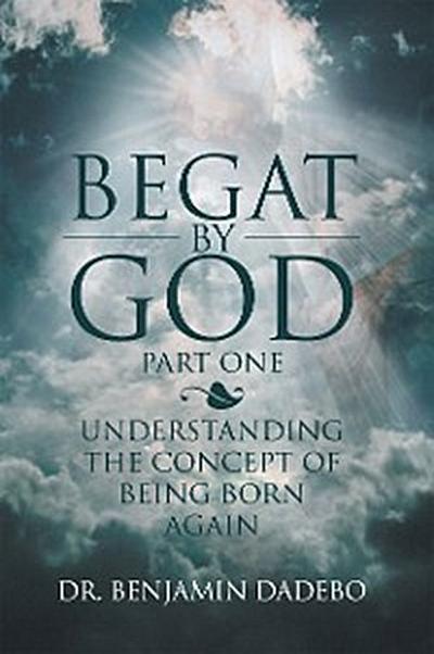 Begat by God