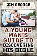 A Young Man’s Guide to Discovering His Bible