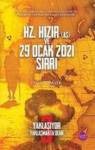 Yaklasiyor Yaklasmakta Olan 3 - Hz. Hizir AS ve 29 Ocak 2021 Sirri