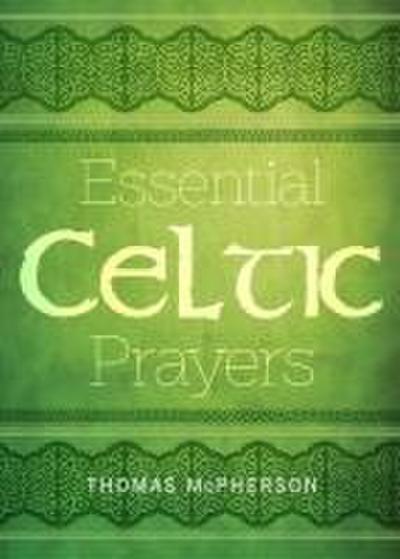Essential Celtic Prayers
