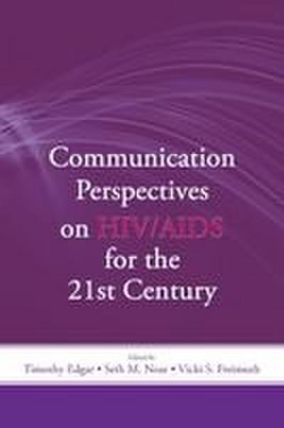 Communication Perspectives on HIV/AIDS for the 21st Century