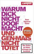 Warum dick nicht doof macht und Genmais nicht töte