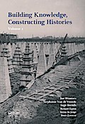 Building Knowledge, Constructing Histories, Volume 1