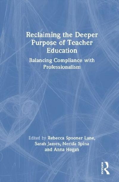 Reclaiming the Deeper Purpose of Teacher Education