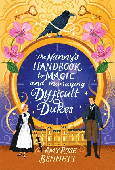 The Nanny’s Handbook to Magic and Managing Difficult Dukes