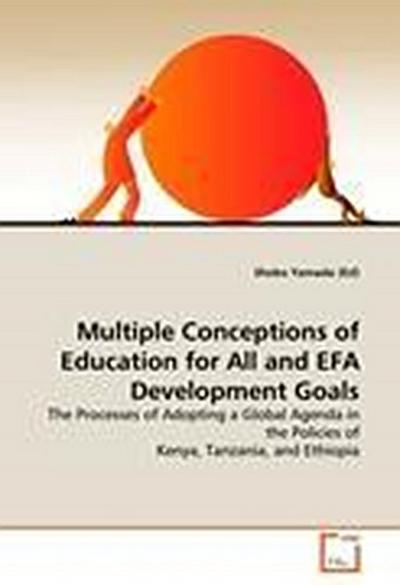 Multiple Conceptions of Education for All and EFA Development Goals