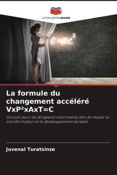 La formule du changement accéléré VxP²xAxT=C