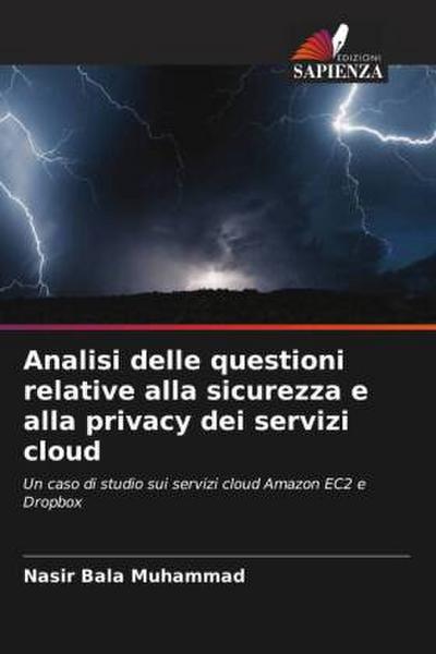 Analisi delle questioni relative alla sicurezza e alla privacy dei servizi cloud