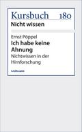 Ich habe keine Ahnung