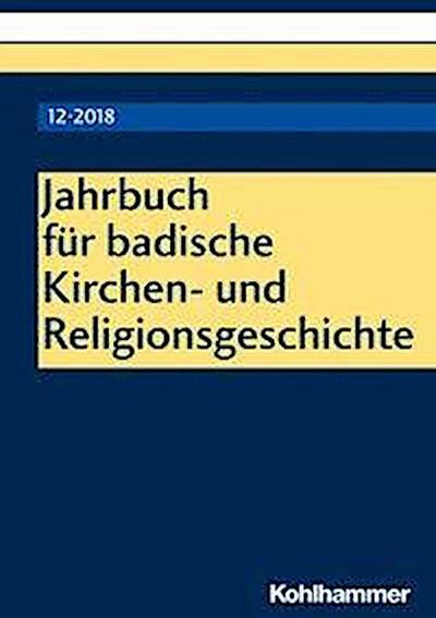 Jahrbuch für badische Kirchen- und Religionsgeschichte 12