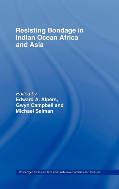 Resisting Bondage in Indian Ocean Africa and Asia