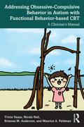 Addressing Obsessive-Compulsive Behavior in Autism with Functional Behavior-based CBT