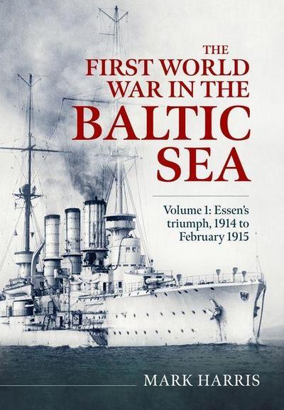 The First World War in the Baltic Sea Volume 1