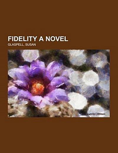 Fidelity A Novel
