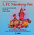 1. FC Nürnberg-Fan (Tomus - Fröhliche Fussball-Fan-Bücher)