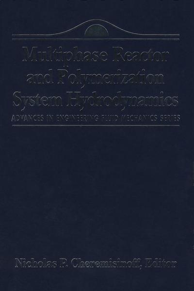 Advances in Engineering Fluid Mechanics: Multiphase Reactor and Polymerization System Hydr