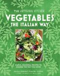 The Artisanal Kitchen: Vegetables the Italian Way