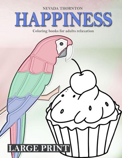 LARGE PRINT Coloring books for adults relaxation HAPPINESS