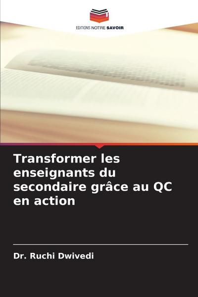 Transformer les enseignants du secondaire grâce au QC en action