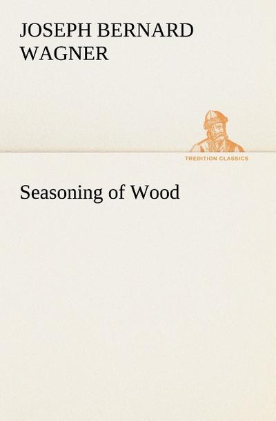 Seasoning of Wood