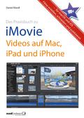 Praxisbuch zu iMovie - Videos auf Mac, iPad und iP